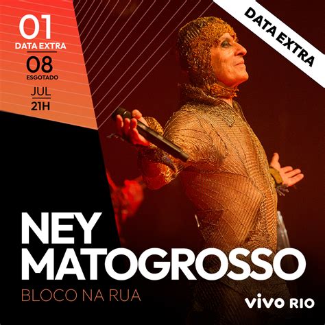 Ney Matogrosso Apresenta O Show Bloco Na Rua No Vivo Rio Sopa Cultural