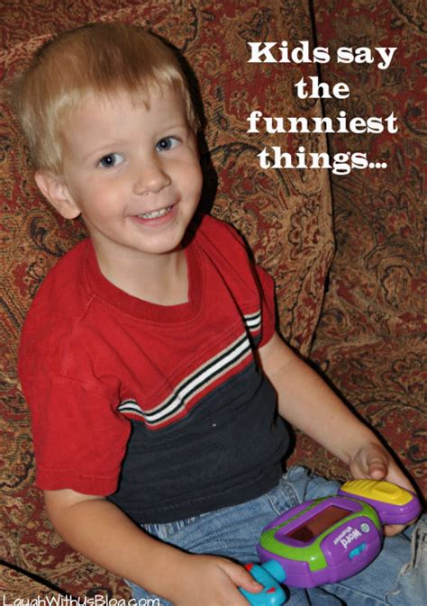 Kids say funny things and misunderstand words. Kids say the funniest things... - Laugh With Us Blog