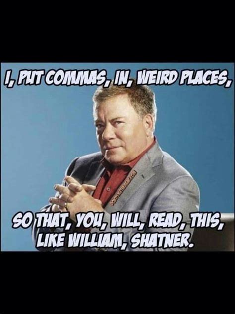 The name shatner is austrian and partly germanic, and there's germanic reticence and silence perhaps, but. Shatner | Star trek quotes, Star trek funny, Star trek original series