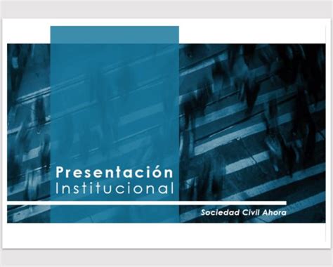 Presentación Institucional Sociedad Civil Ahora Fundación Independiente
