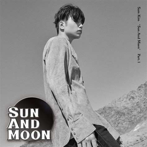 Born in busan, south korea #1. Sam Kim - Sun And Moon Part.1 (Cover Photo) : kpop