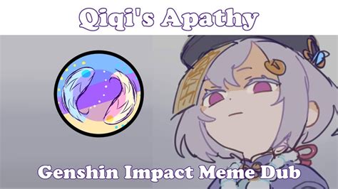Qiqis Apathy│genshin Impact Meme Dub Youtube