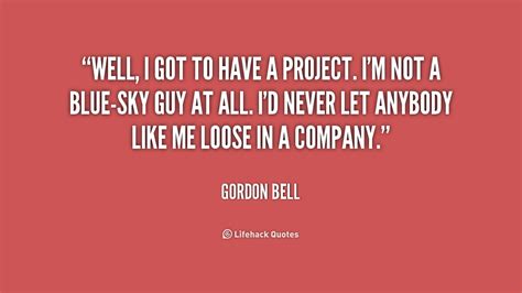 Gordon Bell Quotes Quotesgram