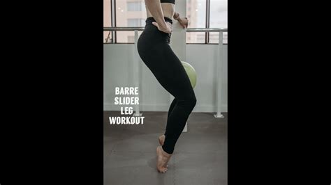 Barre Leg Workout With Sliders Youtube