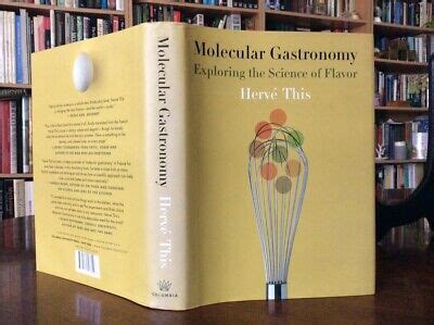 Molecular Gastronomy Exploring The Science Of Flavor By Herve This HC