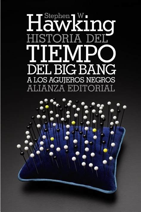 Historia Del Tiempo Del Big Bang A Los Agujeros Negros Hawking