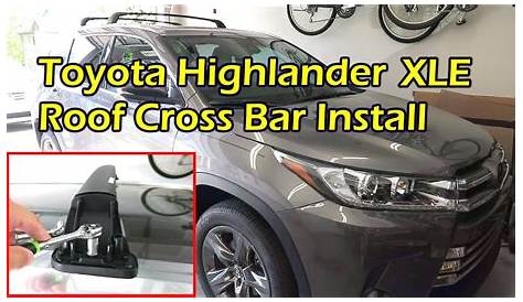 Toyota Highlander (Limited, XLE) Roof Cross Bar Install 2014 - 2019