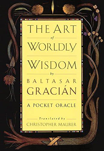 The Art Of Worldly Wisdom A Pocket Oracle Ebook Gracian Baltasar