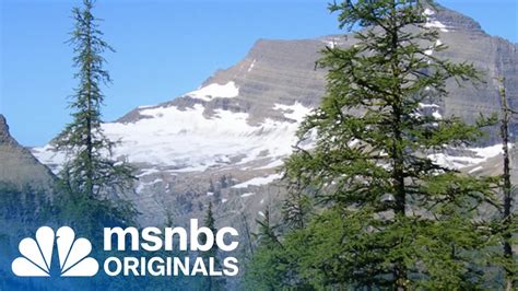 Glacier National Parks Disappearing Glaciers Originals Msnbc Youtube