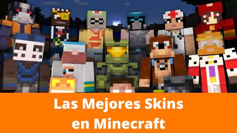 Las Mejores Skins De Minecraft