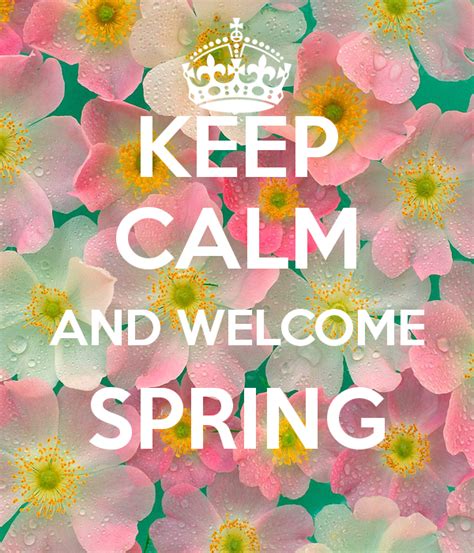 Keep Calm And Welcome Spring Pictures Photos And Images For Facebook