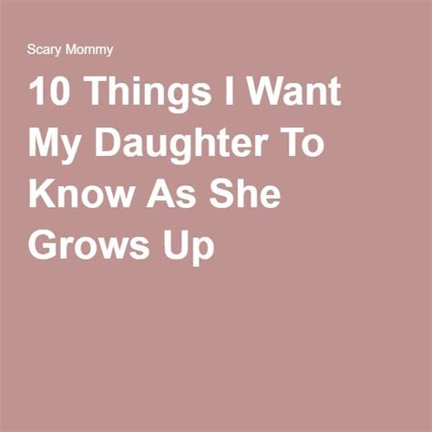 10 Things I Want My Daughter To Know When Things Get Real To My