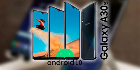 El Samsung Galaxy A30s Se Actualiza A Android 10 Con One Ui 20