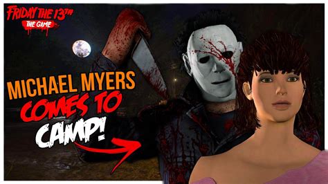 Michael Myers Is Finally Here Friday The 13th The Game Halloween Mod Youtube