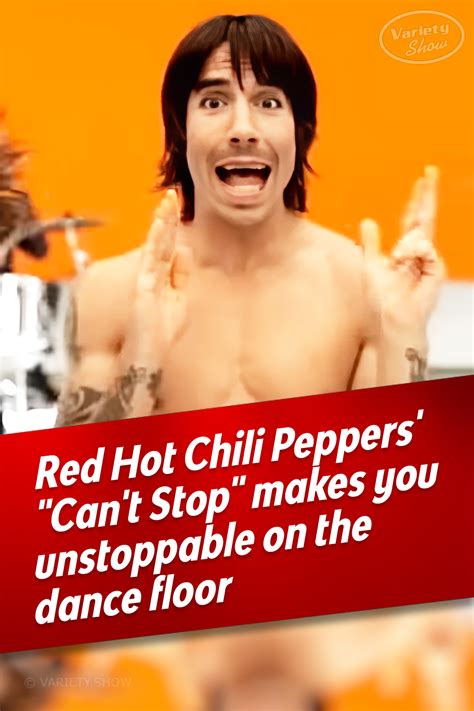 Red Hot Chili Peppers’ “can’t Stop” Makes You Unstoppable On The Dance Floor Variety Show