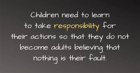 Children Should Learn To Take Responsibility For Their Own Actions
