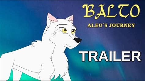 Balto Aleu´s Journey Meet Aniu Trailer Fan Project Youtube