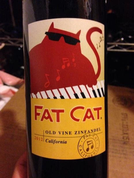 Formulated so you can now pop bottles with your cats! 2012 Fat Cat Cellars Zinfandel Old Vine, USA, California ...