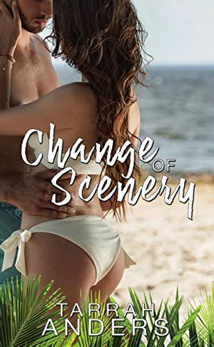 Amazon Com Change Of Scenery EBook Anders Tarrah Kindle Store