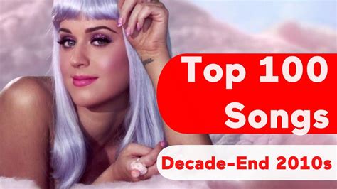 Us Top 100 Best Songs Of 2010s Decade End Chart Youtube