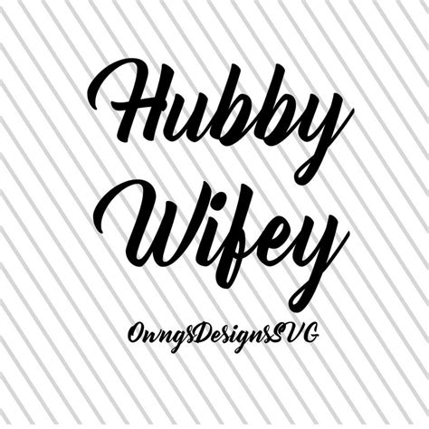 Hubby Wifey Svg Cut File Wifey Cricut Cut File Hubby Etsy