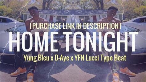 Yung Bleu X D Aye X Yfn Lucci Type Beat 2019 Home Tonight Prod