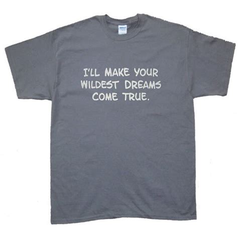 Wildest Dreams Come True Tee Funny T Shirt More Colors S M L