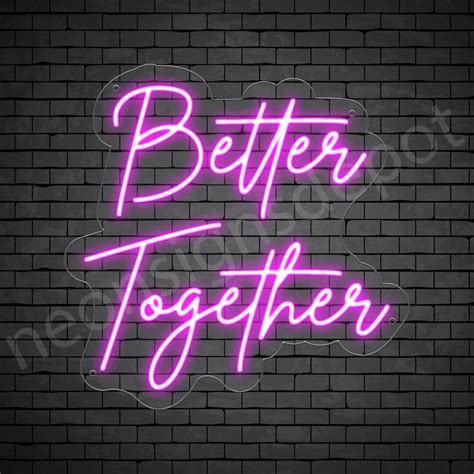 Better Together Neon Sign Neon Signs Depot