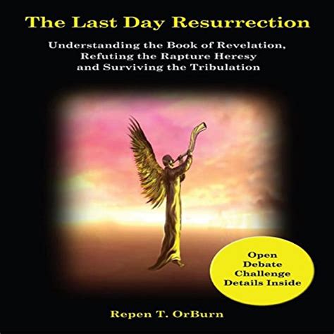 The Last Day Resurrection Understanding The Book Of Revelation