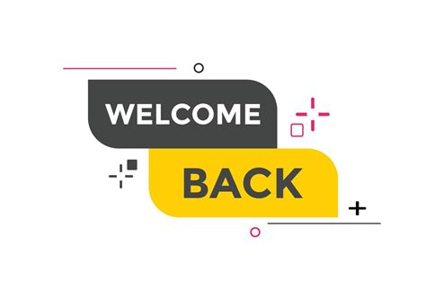 Welcome Back Button Speech Bubble Welcome Web Banner Template Vector