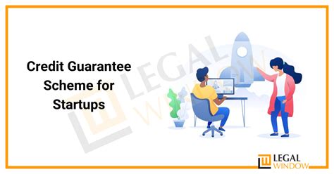 Credit Guarantee Scheme For Startups Legal Window