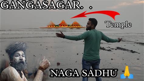 Kolkata To Ganga Sagar 🥴gangasagar Mela 2023 Naga Sadhus Ganga