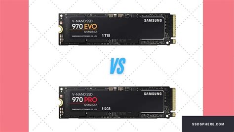 Samsung 970 Evo Vs 970 Pro Which One Is The Best Ssd Sphere