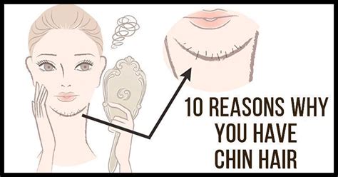 10 Surprising Reasons You Have Chin Hair And When You Should Be