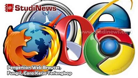 Pengertian Web Browser Fungsi Cara Kerja Web Browser Browser Online Learning