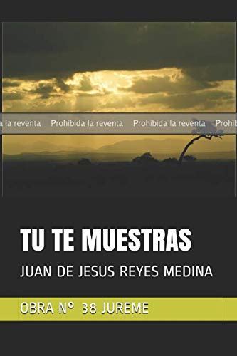 Prueba Tu Te Muestras Jureme By Juan De Jesus Reyes Medina Goodreads