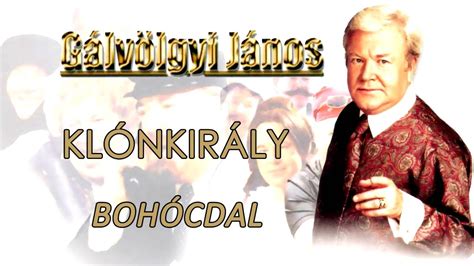 János gálvölgyi on wn network delivers the latest videos and editable pages for news & events, including entertainment, music, sports, science and more, sign up and share your playlists. Gálvölgyi János - Bohócdal - YouTube