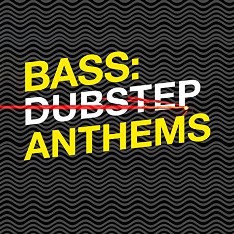 Bass Dubstep Anthems Drum And Bass And Dubstep Electro