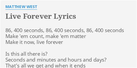 Live Forever Lyrics By Matthew West 86 400 Seconds 86