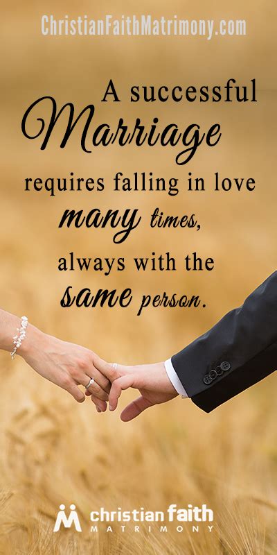 A christian marriage is one of the most beautiful things we have here on earth. A successful marriage requires falling in love many times ...