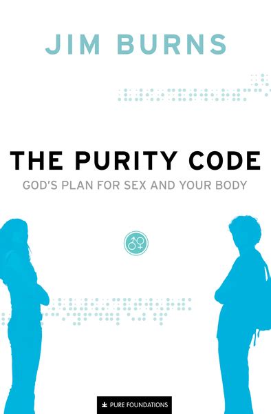 The Purity Code Pure Foundations Gods Plan For Sex And Your Body