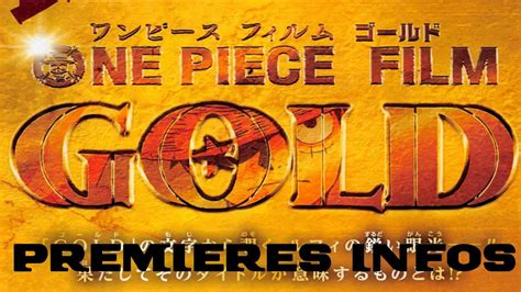 One Piece Film Gold Premières Infos Youtube