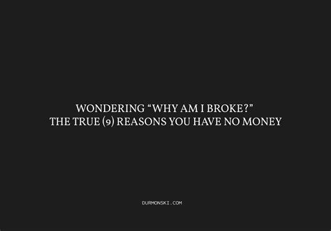 Wondering Why Am I Broke The True 9 Reasons You Have No Money