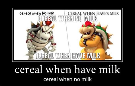 Cereal When Have Milk Cereal When No Milk Rcallmecarson