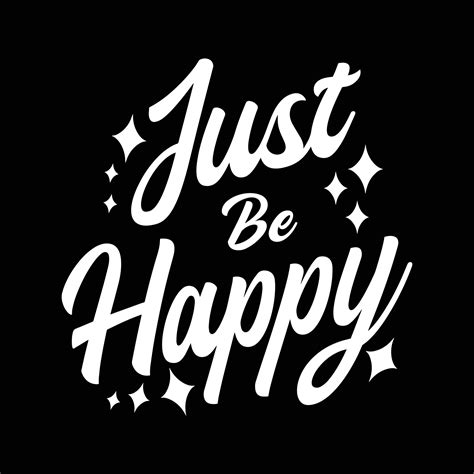 Just Be Happy Typography Quotes Premium Vector 21383714 Vector Art At