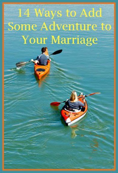 14 Ways To Add Adventure To Your Marriage Fun And Simple Ideas For