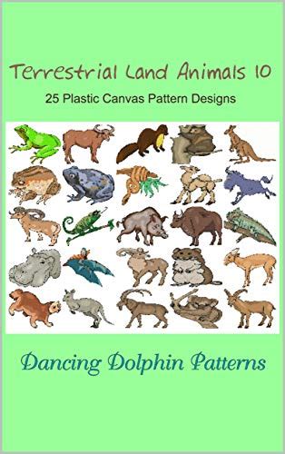 Terrestrial Land Animals 10 25 Plastic Canvas Pattern Designs Ebook