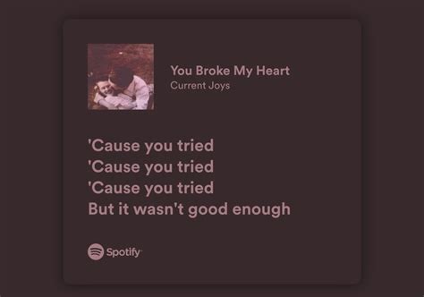 You Broke My Heart In 2023 Joy You Broke My Heart Lyrics