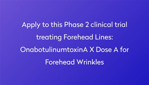 Onabotulinumtoxina X Dose A For Forehead Wrinkles Clinical Trial 2024