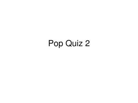 Ppt Pop Quiz 2 Powerpoint Presentation Free Download Id5755950